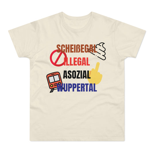 SCHEIßEGAL ILLEGAL ASOZIAL WUPPERTAL - Herren Tshirt