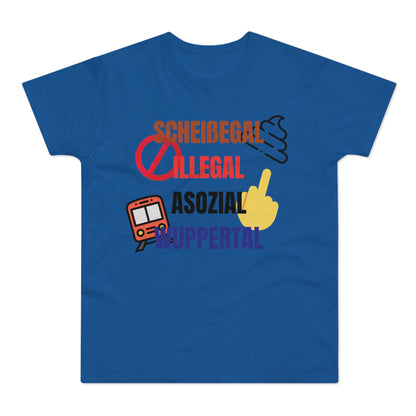 SCHEIßEGAL ILLEGAL ASOZIAL WUPPERTAL - Herren Tshirt