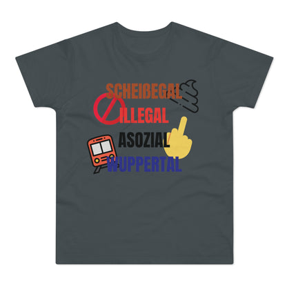 SCHEIßEGAL ILLEGAL ASOZIAL WUPPERTAL - Herren Tshirt