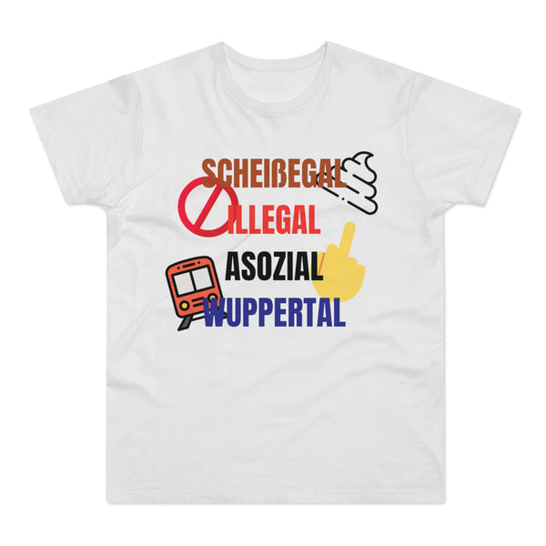 SCHEIßEGAL ILLEGAL ASOZIAL WUPPERTAL - Herren Tshirt